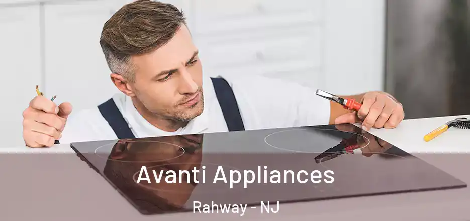  Avanti Appliances Rahway - NJ