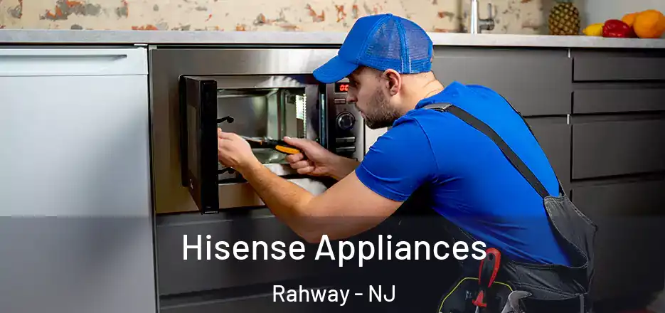  Hisense Appliances Rahway - NJ