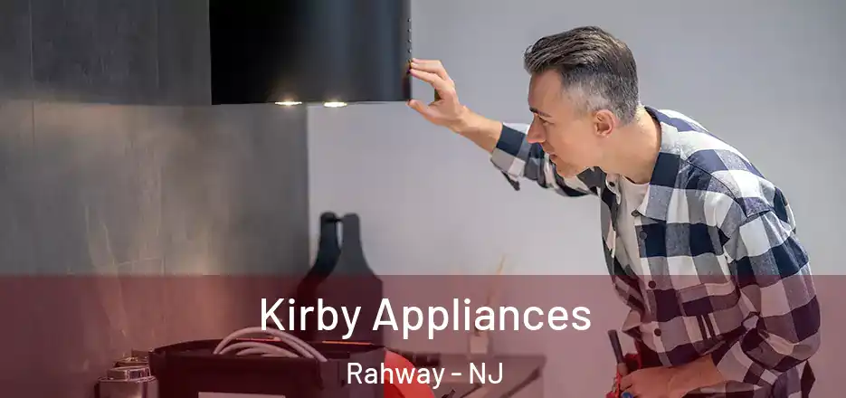  Kirby Appliances Rahway - NJ