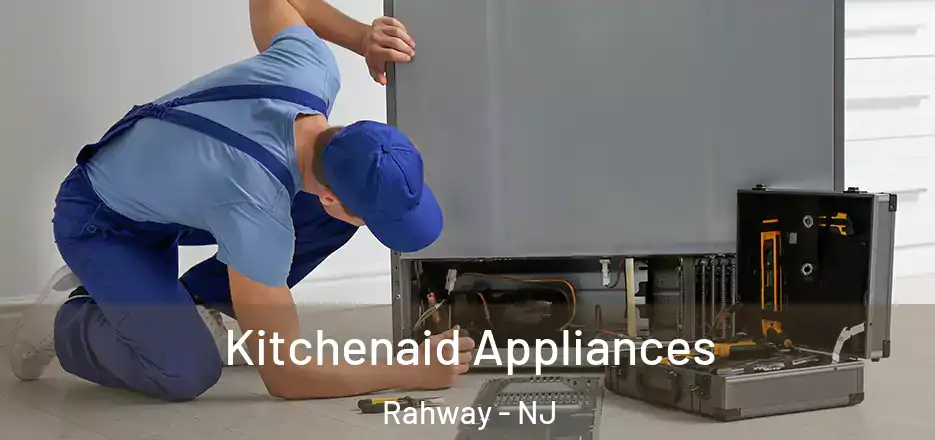 Kitchenaid Appliances Rahway - NJ
