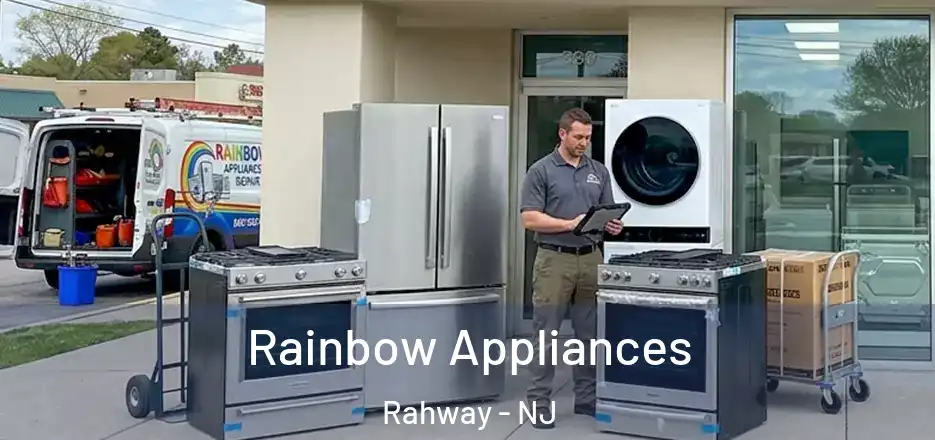  Rainbow Appliances Rahway - NJ