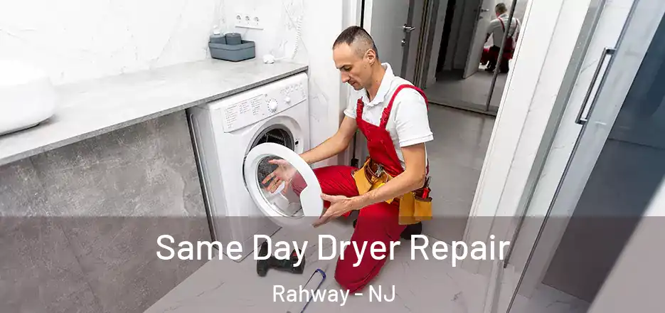 Same Day Dryer Repair Rahway - NJ