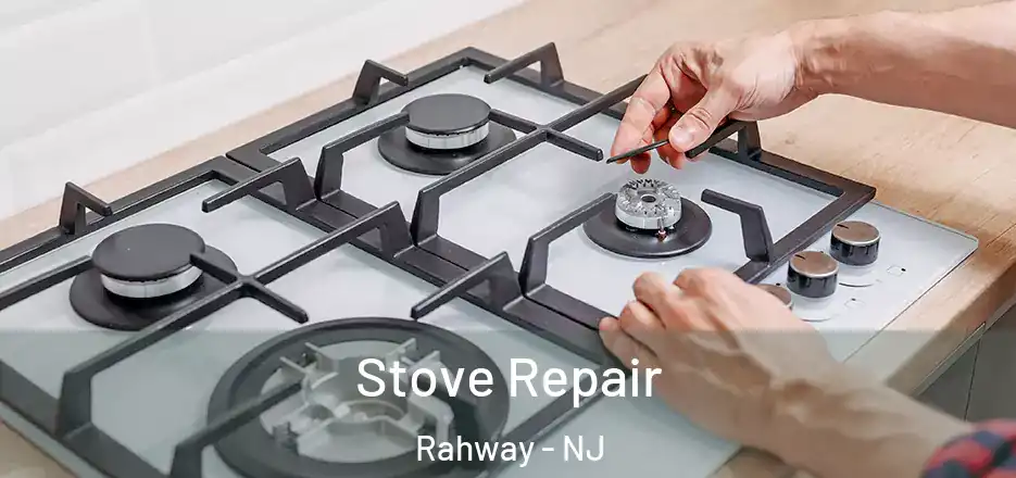  Stove Repair Rahway - NJ