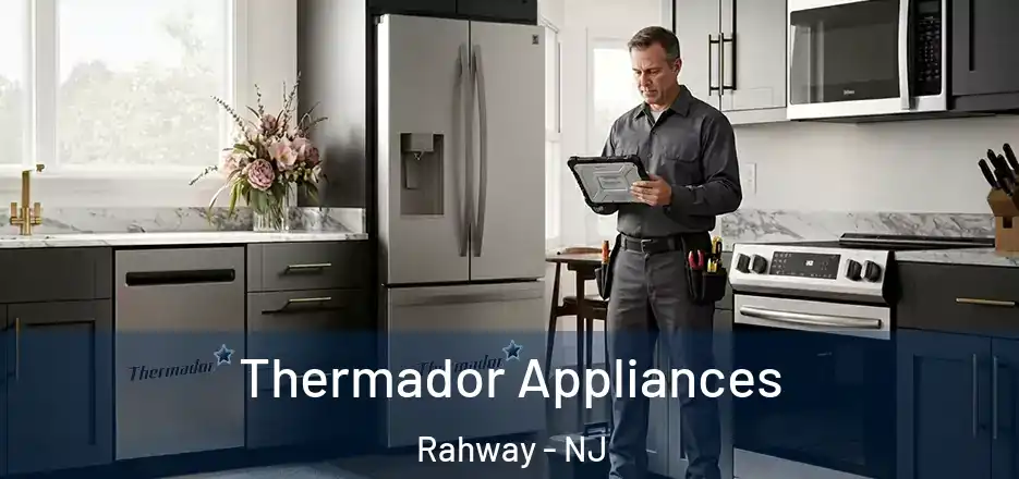  Thermador Appliances Rahway - NJ