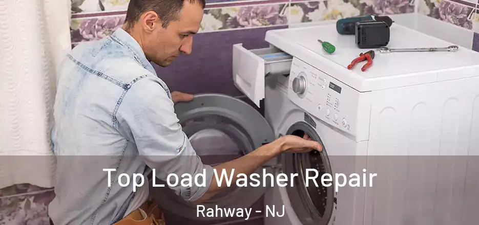 Top Load Washer Repair Rahway - NJ