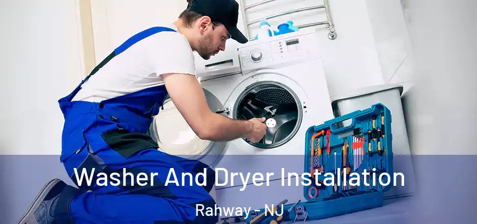  Washer And Dryer Installation Rahway - NJ